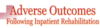 Logo for Adverse Outcomes Following Inpatient Rehabilitation: Trends and Reasons